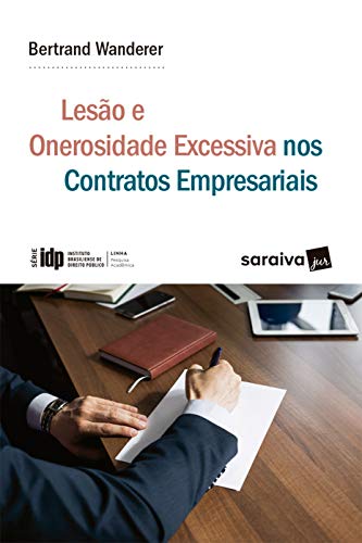 Livro PDF Série IDP Lesão e Onerosidade Excessiva nos Contratos Empresariais