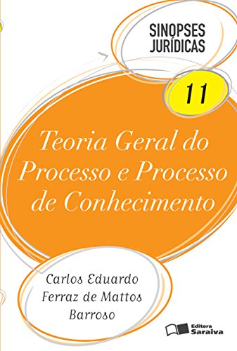Livro PDF: SINOPSES JURÍDICAS 11 – TEORIA GERAL DO PROCESSO E PROCESSO DE CONHECIMENTO