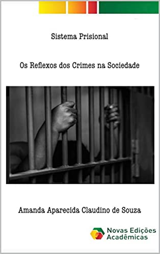 Livro PDF: Sistema Prisional: Os Reflexos dos Crimes na Sociedade