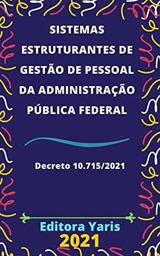 Livro PDF Sistemas Estruturantes de Gestão de Pessoal da Administração Pública Federal – Decreto 10.715/2021: Atualizado – 2021