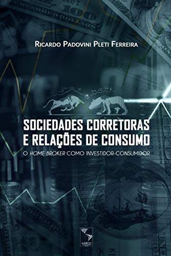Capa do livro: Sociedades corretoras e relações de consumo: o home broker como investidor-consumidor - Ler Online pdf