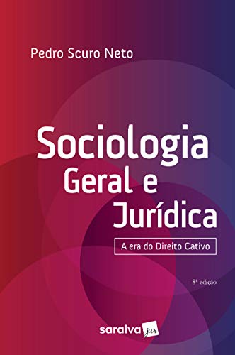 Capa do livro: Sociologia Geral e Jurídica – A era do Direito Cativo - Ler Online pdf