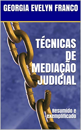 Livro PDF: TÉCNICAS DE MEDIAÇÃO JUDICIAL: Resumido e exemplificado