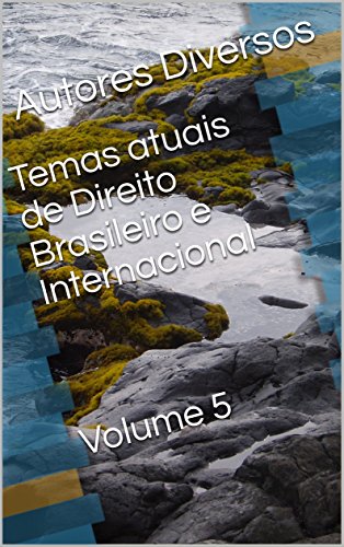 Livro PDF Temas atuais de Direito Brasileiro e Internacional Volume 5