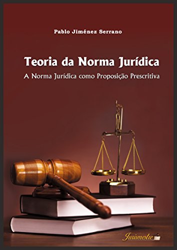 Livro PDF Teoria da norma jurídica: A norma jurídica como proposição prescritiva