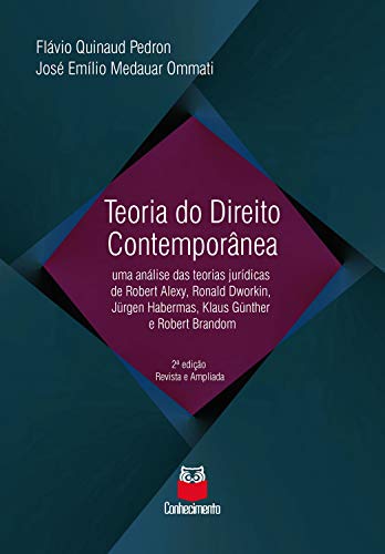 Livro PDF Teoria do Direito Contemporânea: Uma análise das teorias jurídicas de Robert Alexy, Ronald Dworkin, Jürgen Habermas, Klaus Günther e Robert Brandom