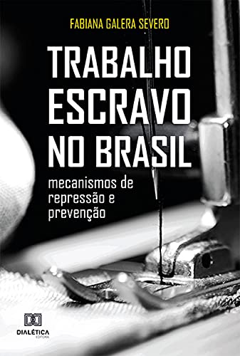 Livro PDF: Trabalho escravo no Brasil: mecanismos de repressão e prevenção