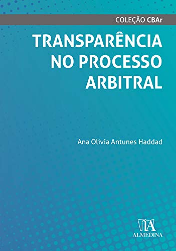 Capa do livro: Transparência no processo arbitral (CBAr) - Ler Online pdf