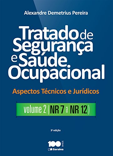 Livro PDF Tratado de Segurança e Saúde Ocupacional – Aspectos técnicos e jurídicos – Volume II – NR – 7 a NR – 12