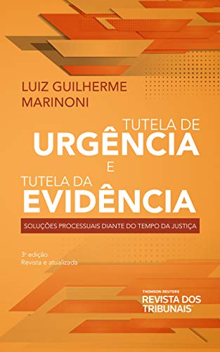 Livro PDF Tutela de urgência e Tutela de evidência: Soluções Processuais diante do Tempo da Justiça