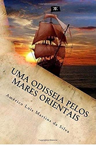 Livro PDF Uma odisseia pelos mares orientais: As Aventuras de Pedro Duarte e Allaji – Livro 1
