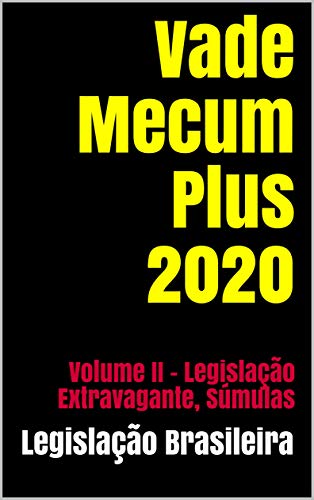 Livro PDF Vade Mecum Plus 2020: Volume II – Legislação Extravagante, Súmulas