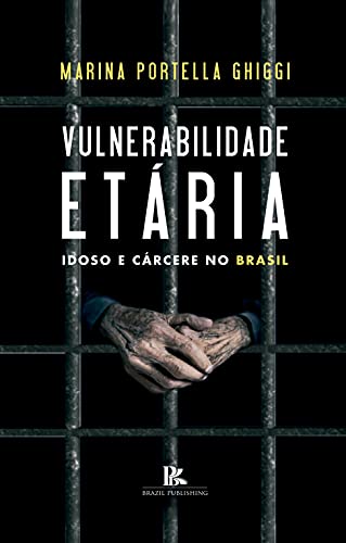 Capa do livro: Vulnerabilidade etária: idoso e cárcere no Brasil - Ler Online pdf