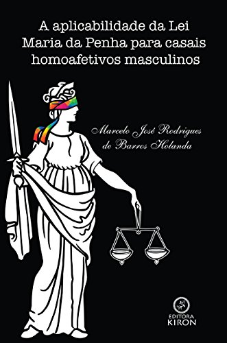 Livro PDF A aplicabilidade da Lei Maria da Penha para casais homoafetivos masculinos