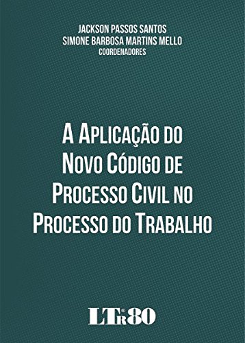 Capa do livro: A Aplicação do Novo Código de Processo Civil no Processo do Trabalho - Ler Online pdf