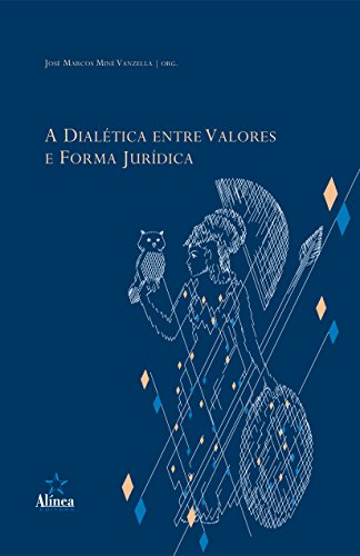 Capa do livro: A dialética entre valores e forma jurídica - Ler Online pdf