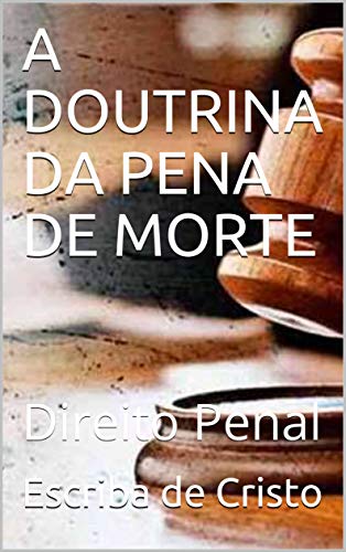 Capa do livro: A DOUTRINA DA PENA DE MORTE: Direito Penal - Ler Online pdf