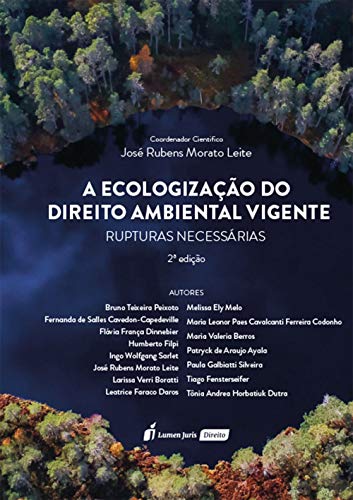 Capa do livro: A Ecologização do Direito Ambiental Vigente: Rupturas Necessárias, 2ª edição - Ler Online pdf