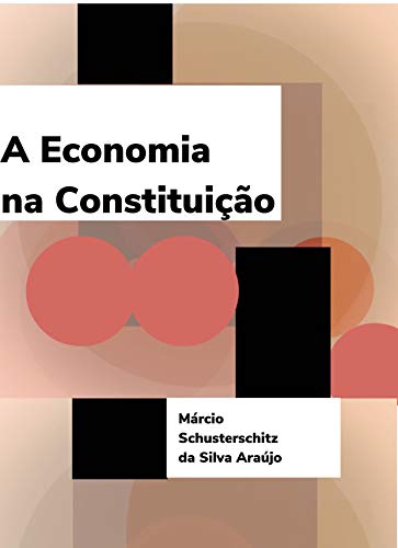 Capa do livro: A Economia na Constituição - Ler Online pdf