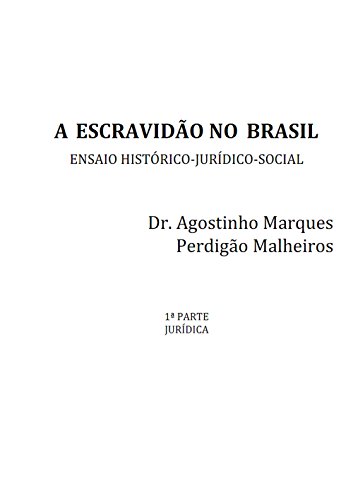 Capa do livro: A escravidão no Brasil: ensaio histórico-jurídico-social, Parte 1 – Jurídica - Ler Online pdf