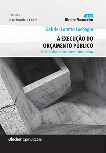 Capa do livro: A execução do orçamento público: Flexibilidade e orçamento impositivo (Direito financeiro) - Ler Online pdf