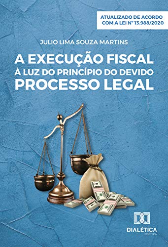 Capa do livro: A Execução Fiscal à Luz do Devido Processo Legal - Ler Online pdf