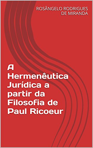 Capa do livro: A Hermenêutica Jurídica a partir da Filosofia de Paul Ricoeur - Ler Online pdf