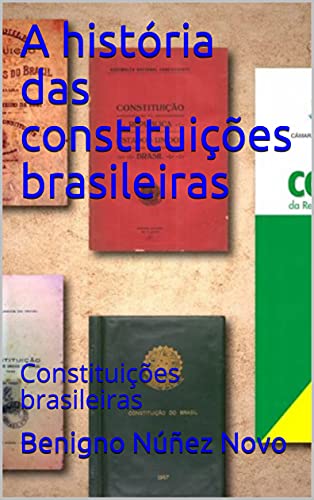Capa do livro: A história das constituições brasileiras: Constituições brasileiras - Ler Online pdf