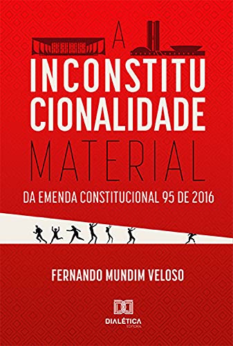 Capa do livro: A Inconstitucionalidade Material da Emenda Constitucional 95 de 2016 - Ler Online pdf