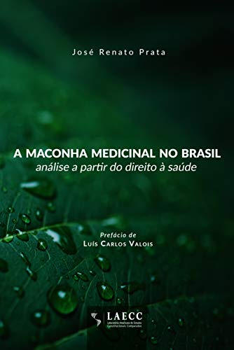 Capa do livro: A maconha medicinal no Brasil: análise a partir do direito à saúde - Ler Online pdf