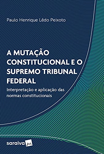 Capa do livro: A Mutação Constitucional E O Supremo Tribunal Federal - Ler Online pdf