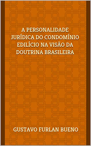Capa do livro: A personalidade jurídica do condomínio edilício na visão da doutrina brasileira - Ler Online pdf