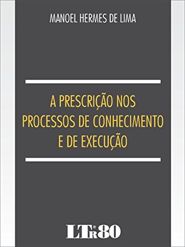 Capa do livro: A Prescrição nos Processos de Conhecimento e de Execução - Ler Online pdf