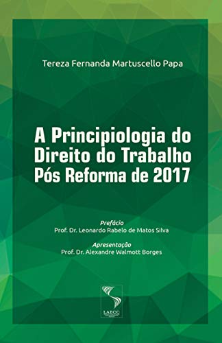 Capa do livro: A Principiologia do Direito do Trabalho Pós Reforma de 2017 - Ler Online pdf