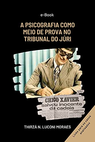 Capa do livro: A Psicografia como meio de prova no Tribunal do Júri: Como cartas psicografadas absolveram réus no Brasil - Ler Online pdf