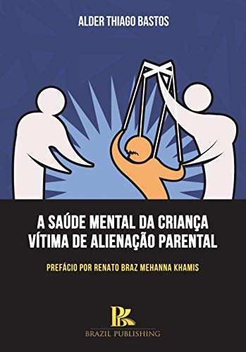 Capa do livro: A saúde mental da criança vítima de alienação parental - Ler Online pdf