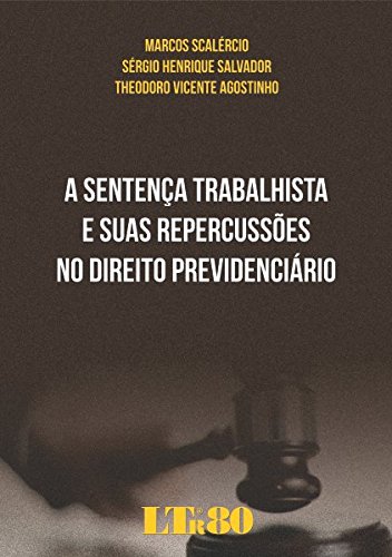 Capa do livro: A Sentença Trabalhista e suas Repercussões no Direito Previdenciário - Ler Online pdf
