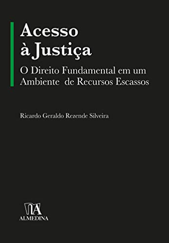 Livro PDF: Acesso à Justiça: O direito fundamental em um ambiente de recursos escassos (Coleção EDB)