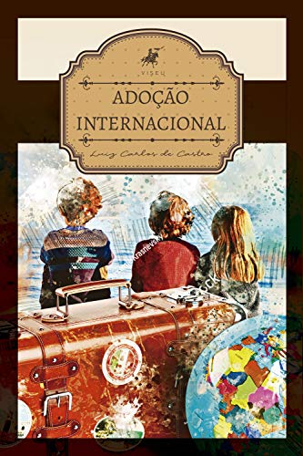 Livro PDF: Adoção internacional: A sua excepcionalidade e o princípio do melhor interesse