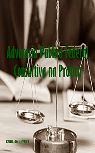 Capa do livro: Advocacia Pública Federal Consultiva na Prática - Ler Online pdf