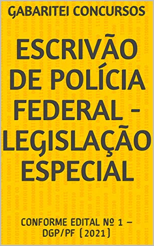 Livro PDF: AGENTE DE POLÍCIA FEDERAL – LEGISLAÇÃO ESPECIAL: EDITAL Nº 1 – DGP/PF (2021)