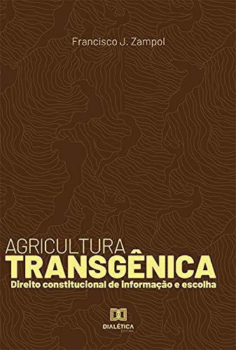 Capa do livro: Agricultura Transgênica: direito constitucional de informação e escolha - Ler Online pdf