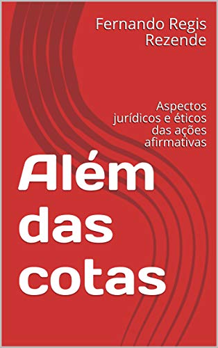 Capa do livro: Além das cotas : Aspectos jurídicos e éticos das ações afirmativas - Ler Online pdf