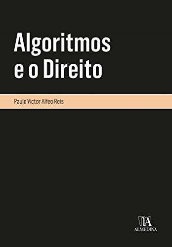 Capa do livro: Algoritmos e o Direito (Monografias) - Ler Online pdf