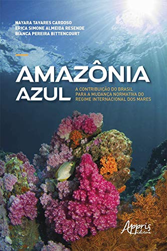 Capa do livro: Amazônia Azul:: A Contribuição do Brasil para a Mudança Normativa do Regime Internacional dos Mares - Ler Online pdf