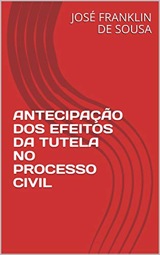 Livro PDF ANTECIPAÇÃO DOS EFEITOS DA TUTELA NO PROCESSO CIVIL