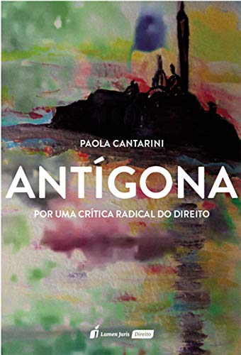 Capa do livro: Antígona: por uma Crítica Radical do Direito - Ler Online pdf