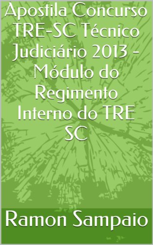Livro PDF Apostila Concurso TRE-SC Técnico Judiciário 2013 – Módulo do Regimento Interno do TRE SC