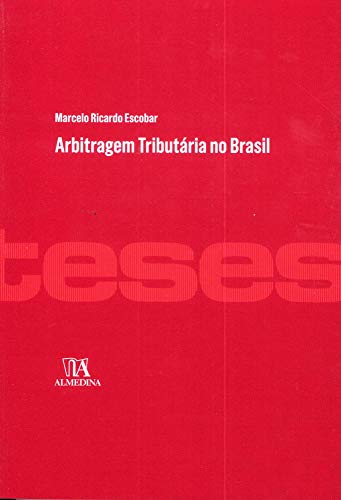 Livro PDF Arbitragem Tributária no Brasil (Teses de Doutoramento)