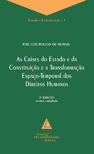 Capa do livro: As Crises Do Estado E Da Constituição E A Transformação Espaço-Temporal Dos Direitos Humanos - Ler Online pdf
